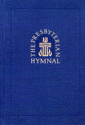 The Presbyterian Hymnal: hymns, psalms, and spiritual songs (PH1990)